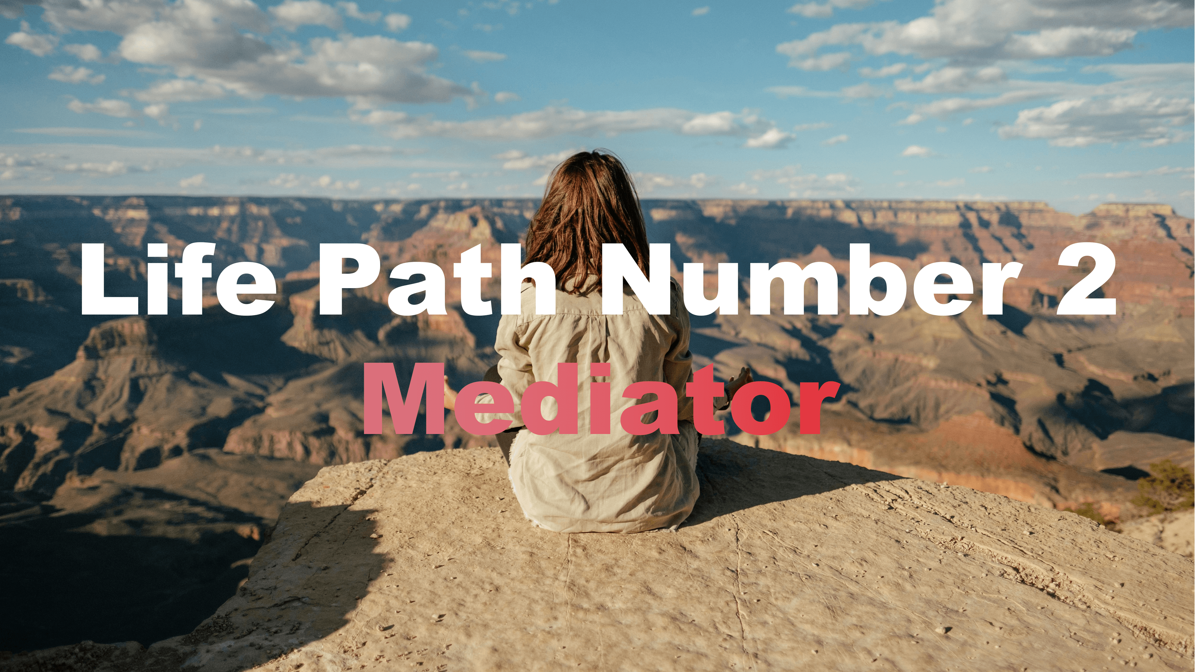 Life Path Number 2: Mediator