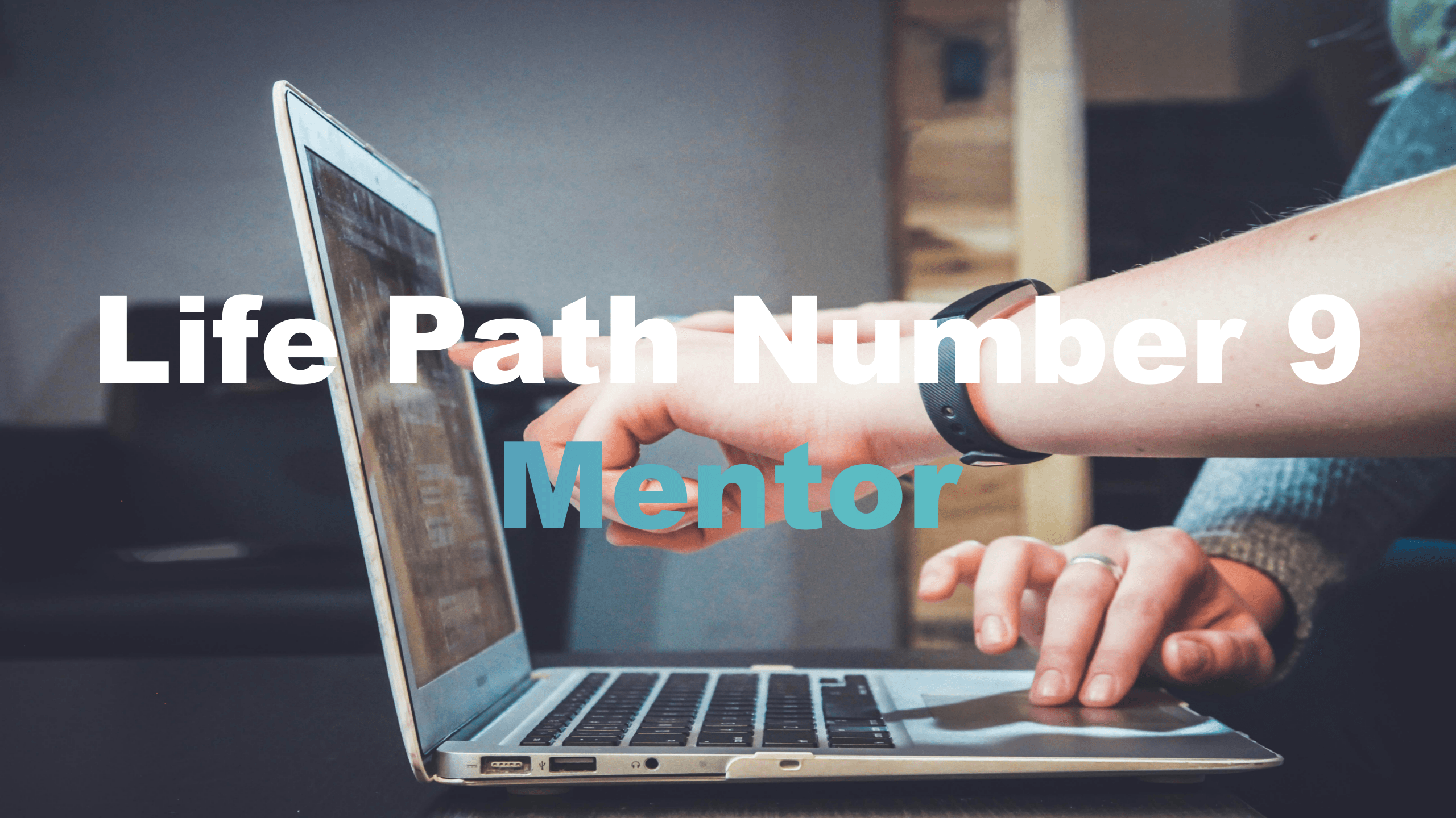 Life Path Number 9: Mentor